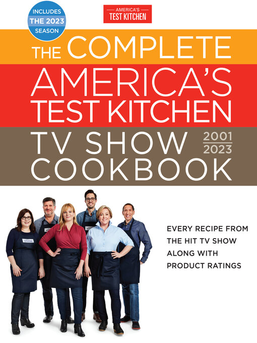 Title details for The Complete America's Test Kitchen TV Show Cookbook 2001–2023 by America's Test Kitchen - Available